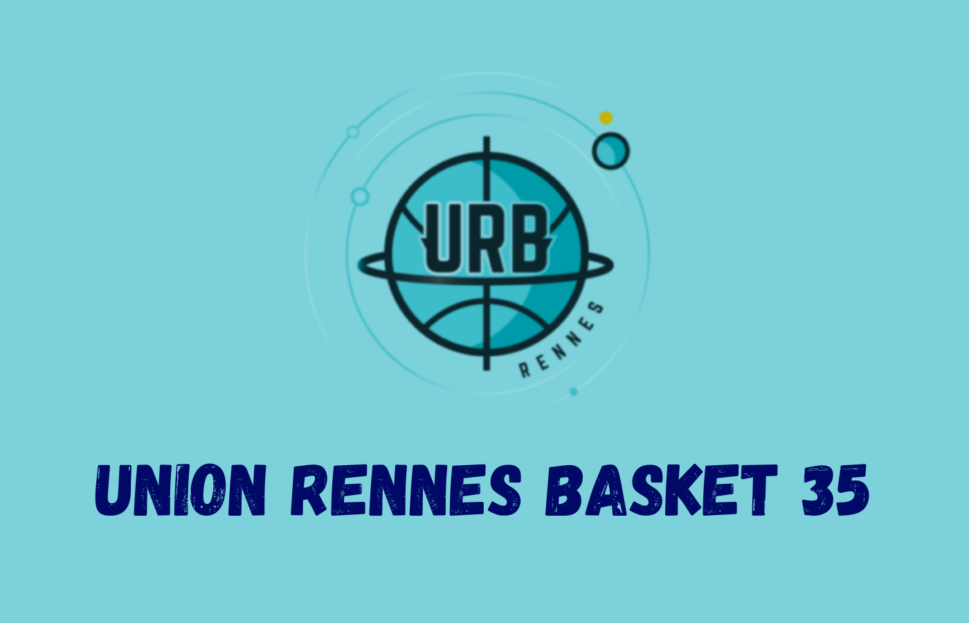 PRÉSENTATION UNION RENNES BASKET 35 (FRA)